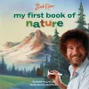 Bob Ross: My First Book of Nature cover