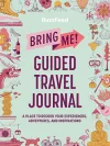 BuzzFeed: Bring Me! Guided Travel Journal cover
