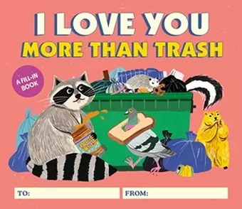 I Love You More Than Trash cover