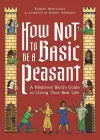 How Not to Be a Basic Peasant cover