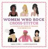 Women Who Rock Cross-Stitch cover