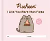 Pusheen: I Like You More than Pizza cover