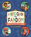 A Kid's Guide to Fandom cover