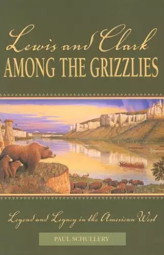 Lewis and Clark among the Grizzlies cover