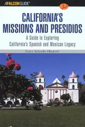 A FalconGuide® to California's Missions and Presidios cover