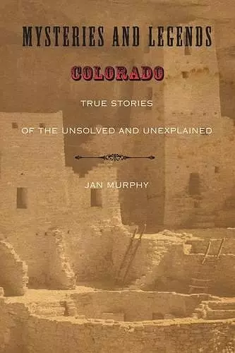 Mysteries and Legends of Colorado cover
