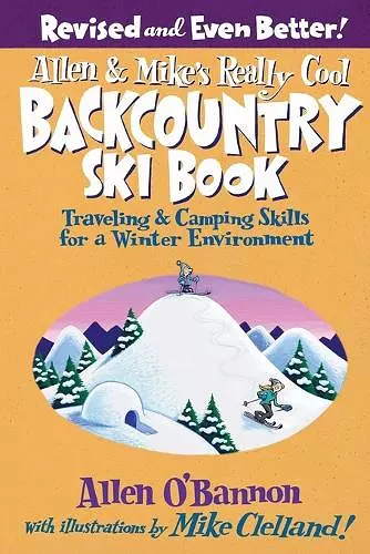 Allen & Mike's Really Cool Backcountry Ski Book, Revised and Even Better! cover