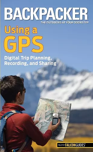 Backpacker magazine's Using a GPS cover