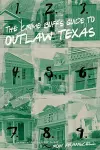 The Crime Buff's Guide to Outlaw Texas cover