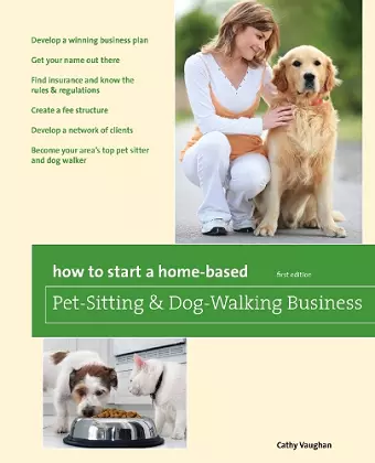 How to Start a Home-Based Pet-Sitting and Dog-Walking Business cover