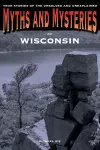 Myths and Mysteries of Wisconsin cover