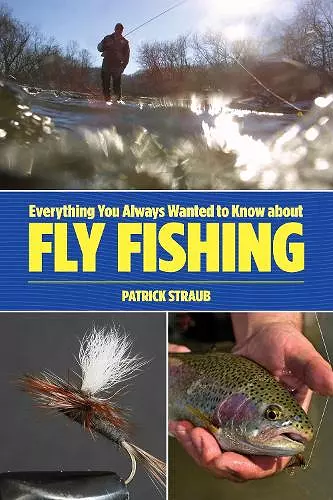 Everything You Always Wanted to Know about Fly Fishing cover