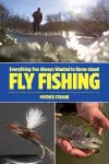 Everything You Always Wanted to Know about Fly Fishing cover