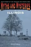 Myths and Mysteries of Illinois cover