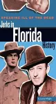 Speaking Ill of the Dead: Jerks in Florida History cover