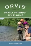 Orvis Guide to Family Friendly Fly Fishing cover