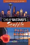 Cheap Bastard's® Guide to Seattle cover