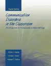 Communication Disorders in the Classroom: an Introduction for Professionals in School Settings cover