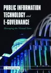 Public Information Technology and E-Governance: Managing the Virtual State cover