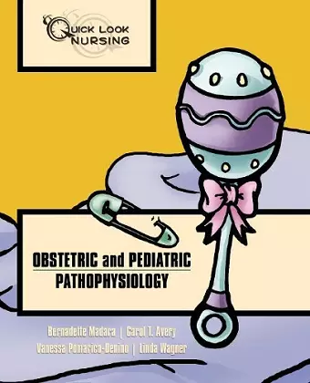 Quick Look Nursing: Obstetric And Pediatric Pathophysiology cover