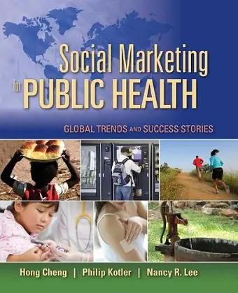 Social Marketing For Public Health: Global Trends And Success Stories cover