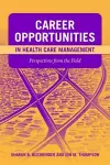Career Opportunities in Health Care Management: Perspectives from the Field cover