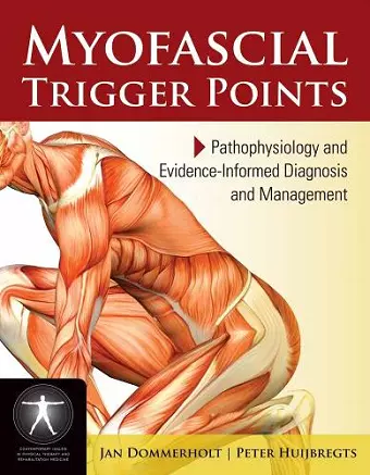 Myofascial Trigger Points: Pathophysiology and Evidence-Informed Diagnosis and Management cover