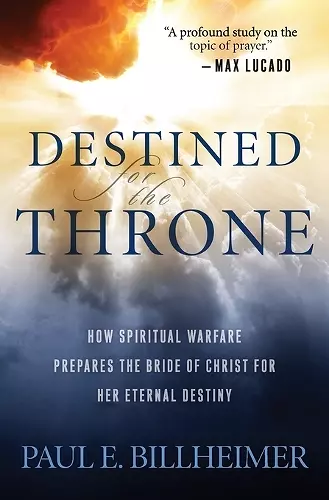 Destined for the Throne – How Spiritual Warfare Prepares the Bride of Christ for Her Eternal Destiny cover