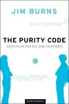 The Purity Code – God`s Plan for Sex and Your Body cover