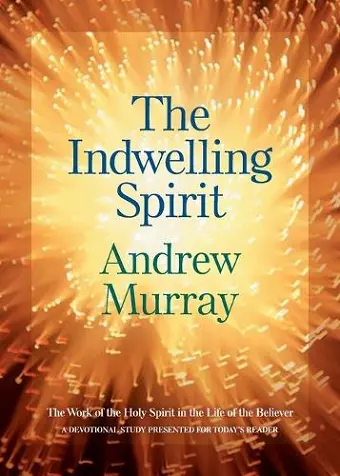 The Indwelling Spirit – The Work of the Holy Spirit in the Life of the Believer cover