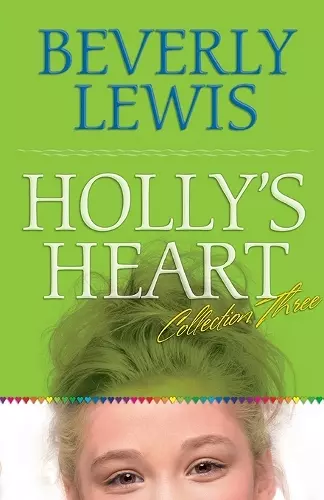 Holly`s Heart Collection Three – Books 11–14 cover