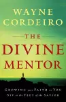 The Divine Mentor – Growing Your Faith as You Sit at the Feet of the Savior cover