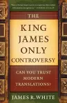 The King James Only Controversy – Can You Trust Modern Translations? cover