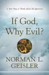 If God, Why Evil? – A New Way to Think About the Question cover