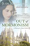 Out of Mormonism – A Woman`s True Story cover