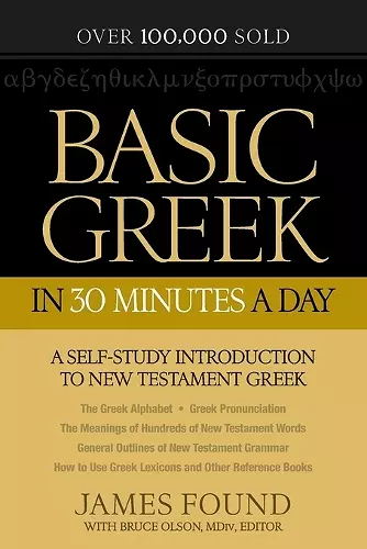 Basic Greek in 30 Minutes a Day – A Self–Study Introduction to New Testament Greek cover