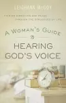 A Woman`s Guide to Hearing God`s Voice – Finding Direction and Peace Through the Struggles of Life cover