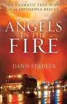 Angels in the Fire – The Dramatic True Story of an Impossible Rescue cover