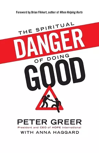 The Spiritual Danger of Doing Good cover