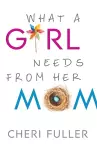 What a Girl Needs from Her Mom cover