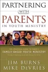 Partnering with Parents in Youth Ministry – The Practical Guide to Today`s Family–Based Youth Ministry cover