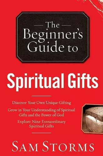 The Beginner`s Guide to Spiritual Gifts cover