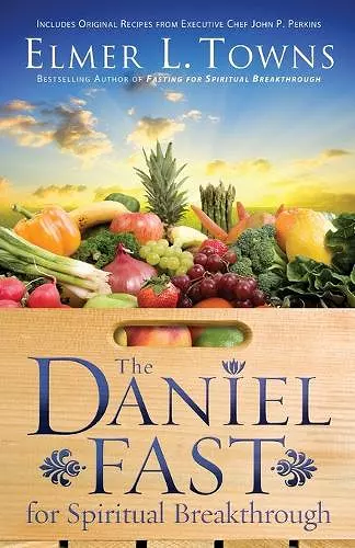 The Daniel Fast for Spiritual Breakthrough cover