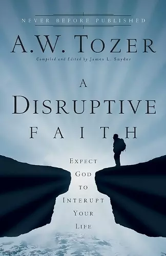 A Disruptive Faith – Expect God to Interrupt Your Life cover