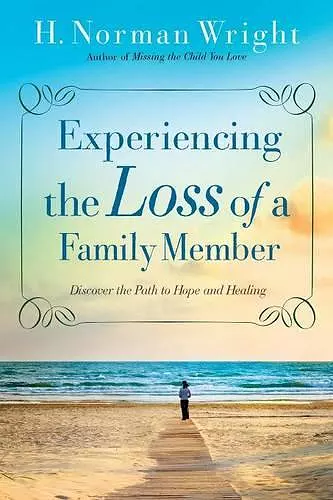 Experiencing the Loss of a Family Member – Discover the Path to Hope and Healing cover