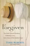 Forgiven – The Amish School Shooting, a Mother`s Love, and a Story of Remarkable Grace cover
