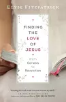 Finding the Love of Jesus from Genesis to Revelation cover