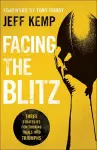 Facing the Blitz – Three Strategies for Turning Trials Into Triumphs cover