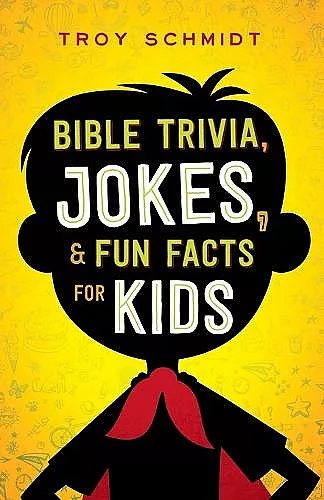 Bible Trivia, Jokes, and Fun Facts for Kids cover