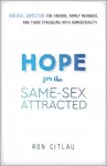 Hope for the Same–Sex Attracted – Biblical Direction for Friends, Family Members, and Those Struggling With Homosexuality cover